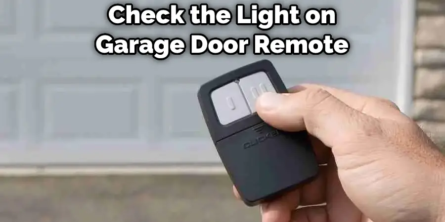 Check the Light on Garage Door Remote