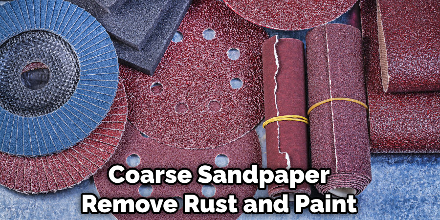 Coarse Sandpaper Remove Rust and Paint