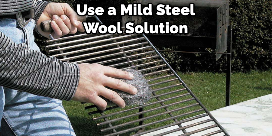 Use a Mild Steel Wool Solution