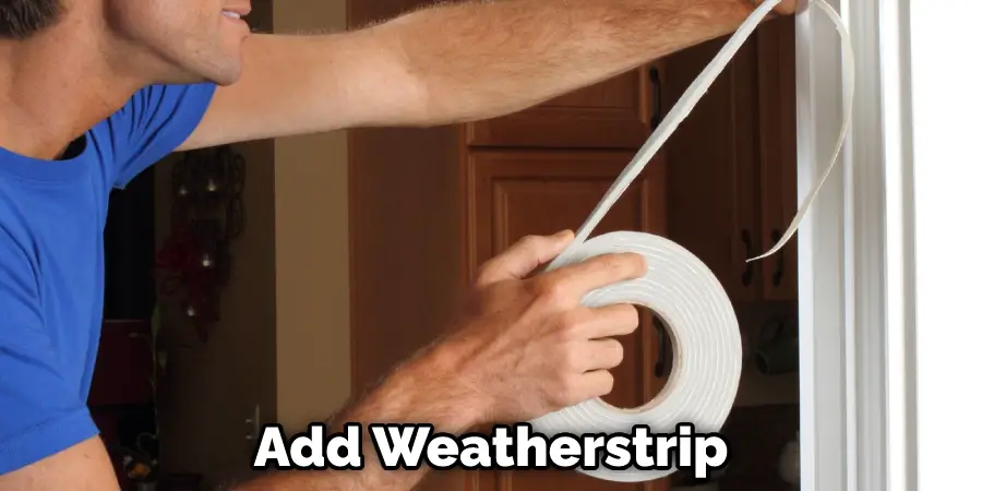 Add Weatherstrip