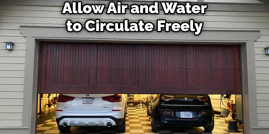 Allow Air and Water to Circulate Freely