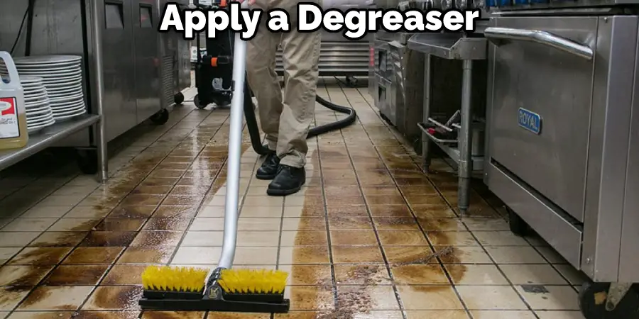 Apply a Degreaser