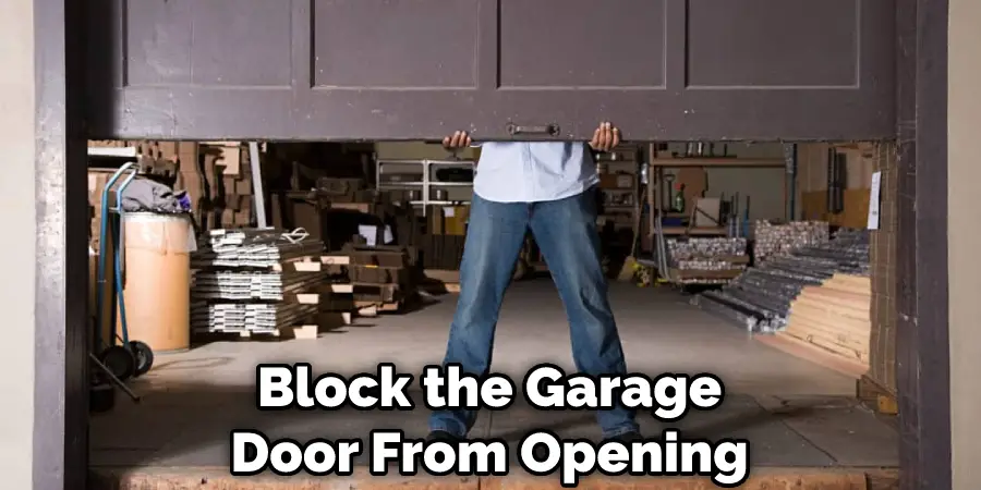 Block the Garage Door From Opening