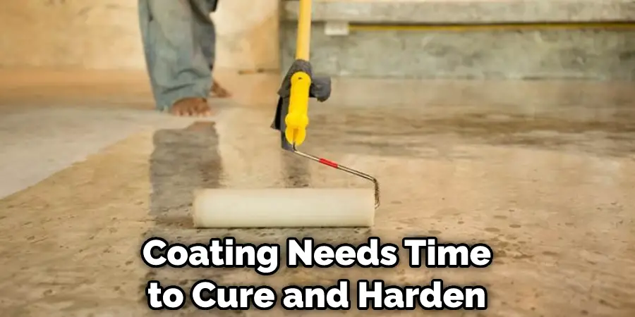 Coating Needs Time to Cure and Harden