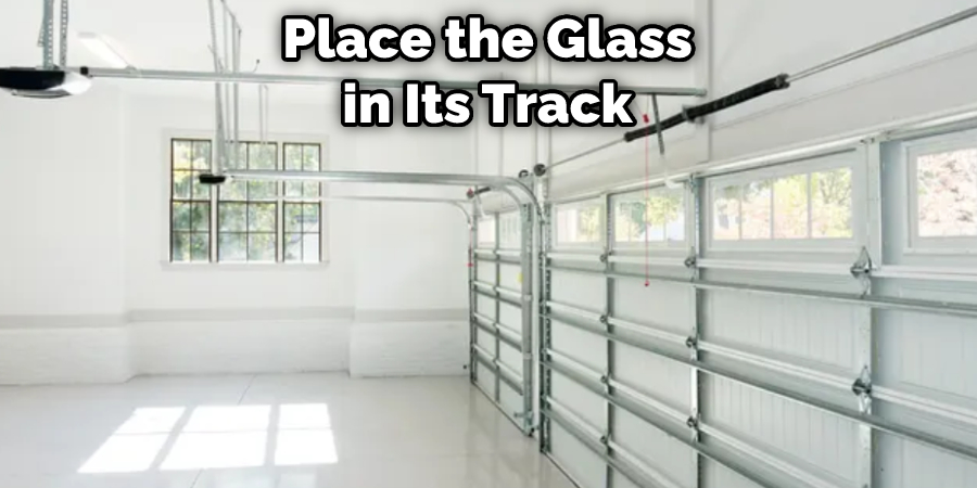 Place the Glass in Its Track