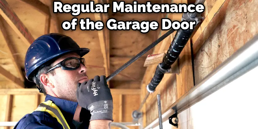 Regular Maintenance of the Garage Door