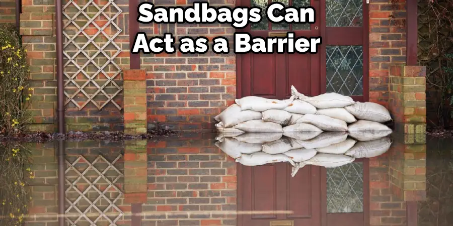 Sandbags Can Act as a Barrier