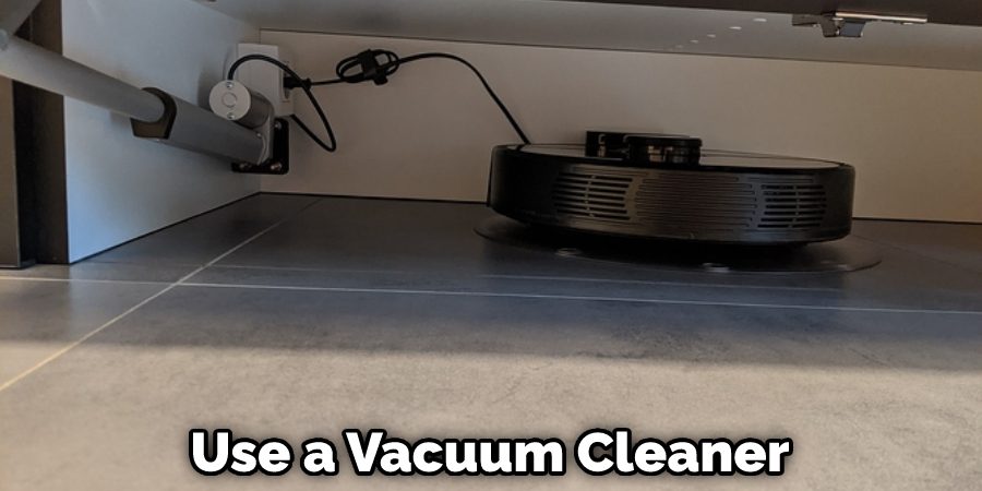 Use a Vacuum Cleaner