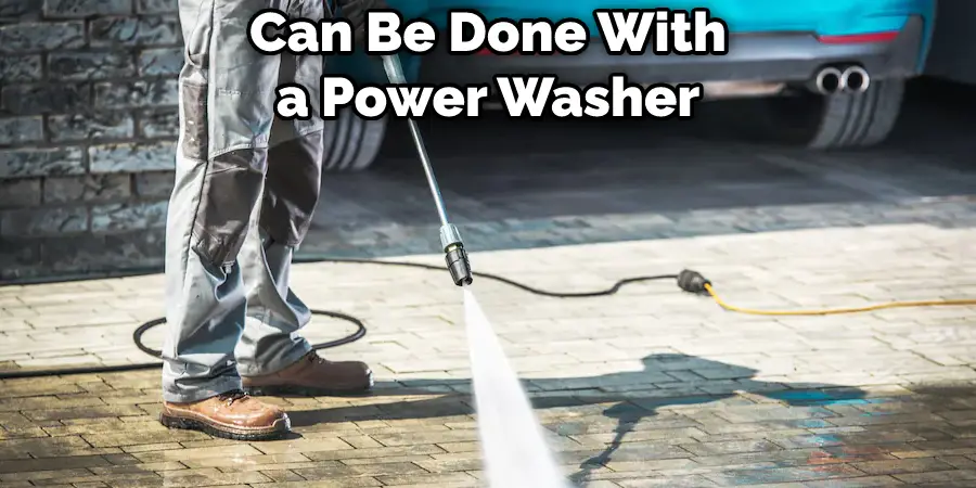 Can Be Done With a Power Washer