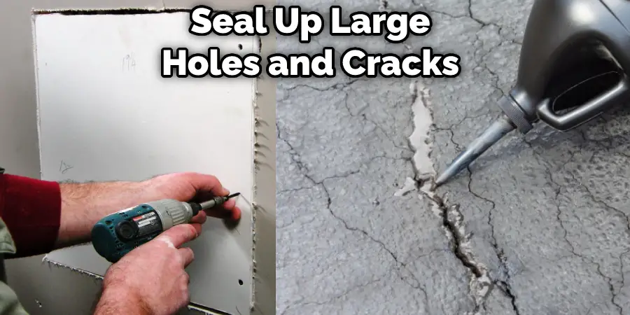 Seal Up Large Holes and Cracks 