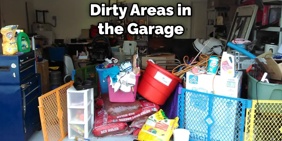 Dirty Areas in the Garage