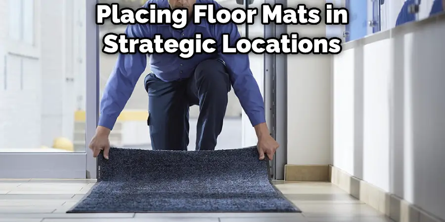 Placing Floor Mats in Strategic Locations