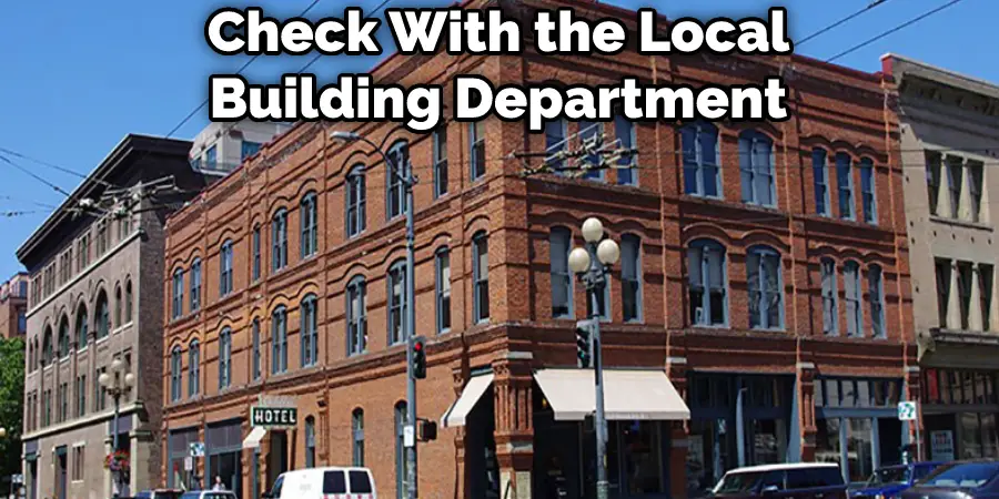 Check With the Local Building Department