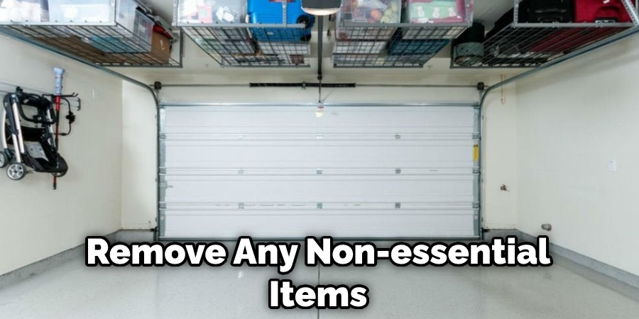 Remove Any Non-essential Items