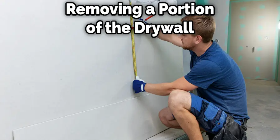 Removing a Portion of the Drywall