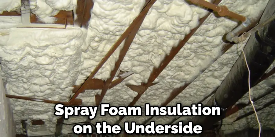 Spray Foam Insulation on the Underside