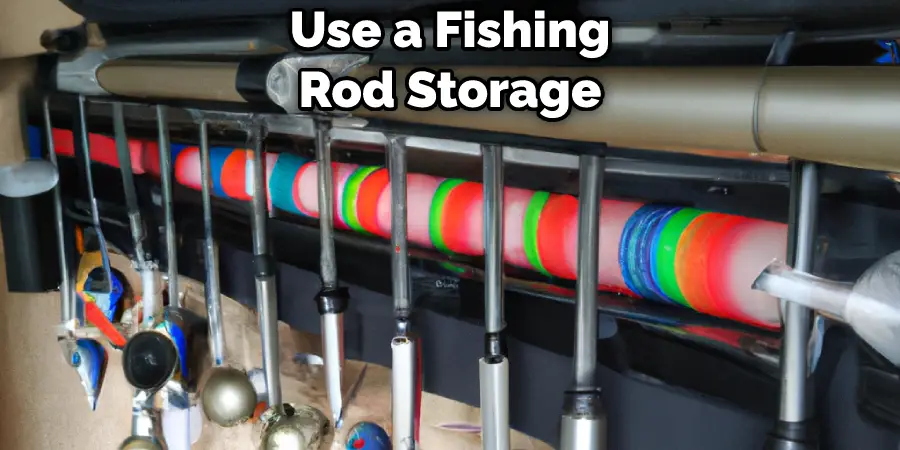 Use a Fishing Rod Storage