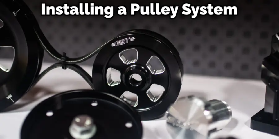 Installing a Pulley System