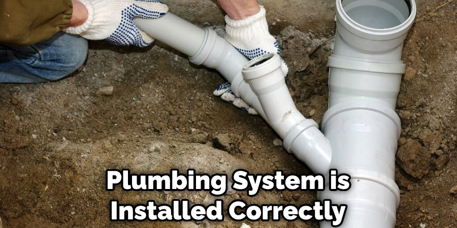 Plumbing System is Installed Correctly