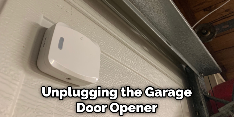 Unplugging the Garage Door Opener