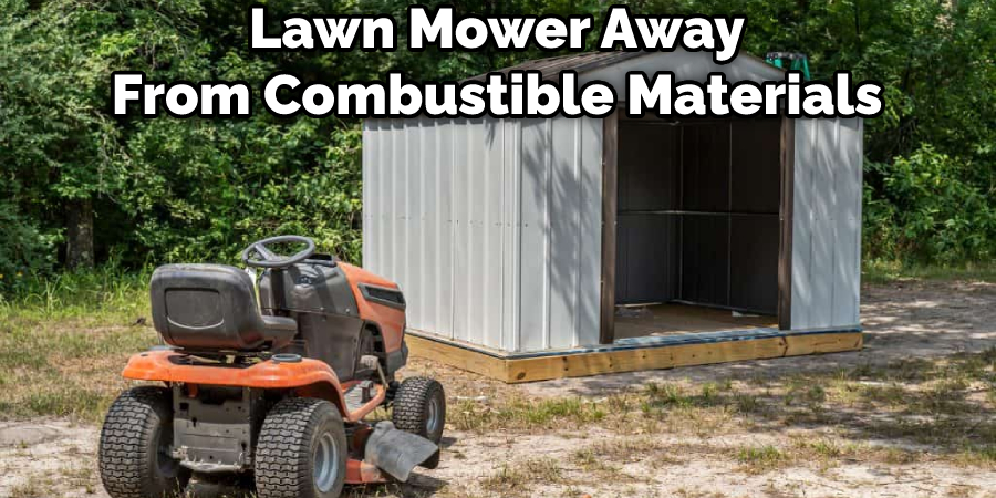 Lawn Mower Away From Combustible Materials