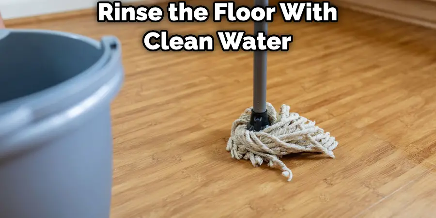 Rinse the Floor With Clean Water