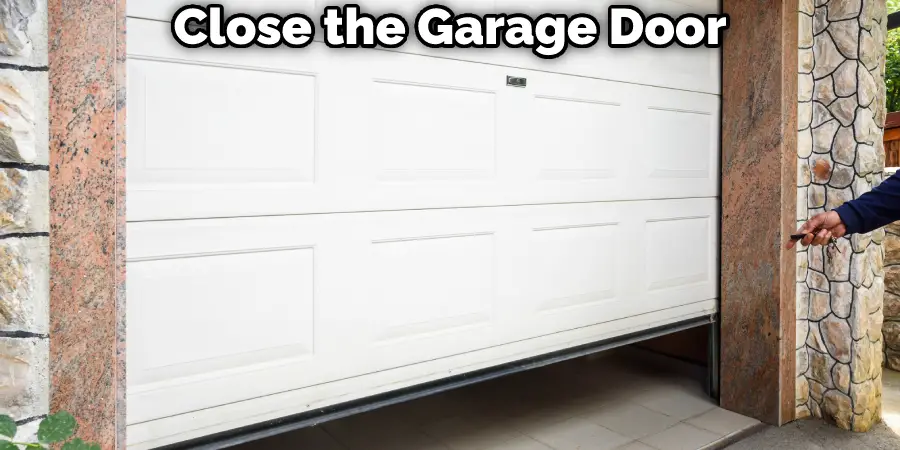 Close the Garage Door