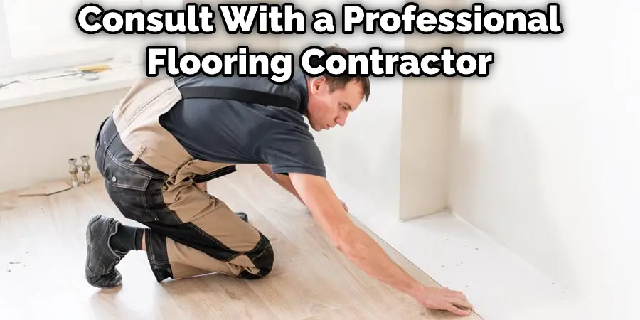 Consult With a Professional Flooring Contractor