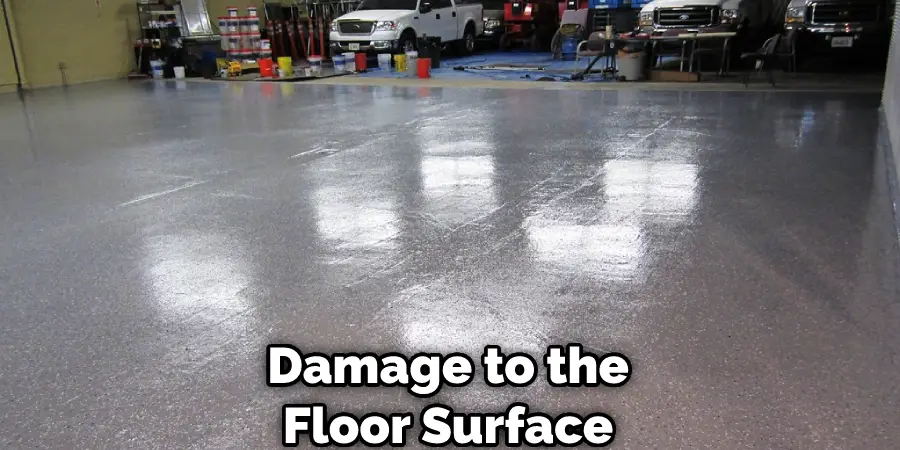 Damage to the Floor Surface