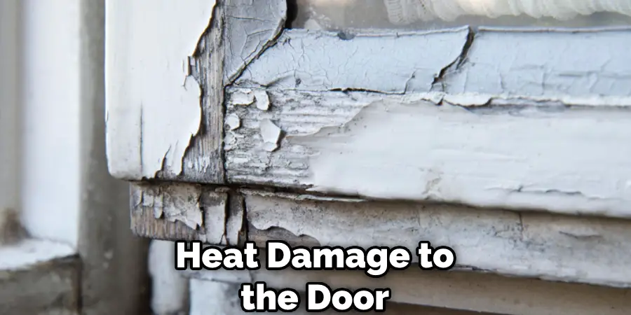 Heat Damage to the Door