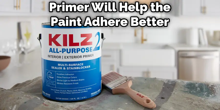 Primer Will Help the Paint Adhere Better