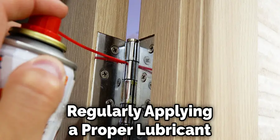 Regularly Applying a Proper Lubricant