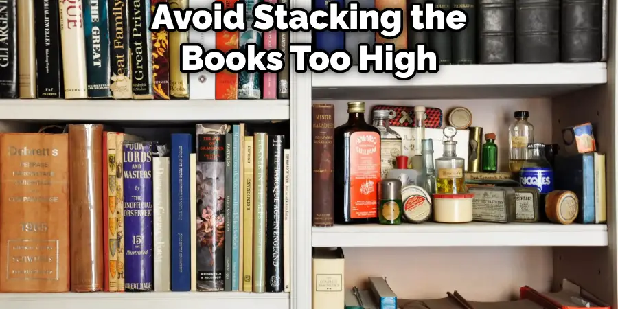 Avoid Stacking the Books Too High