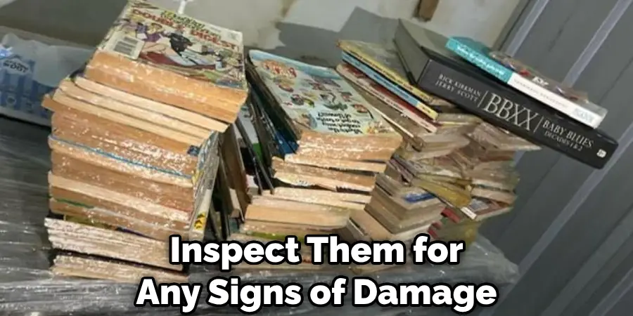 Inspect Them for Any Signs of Damage