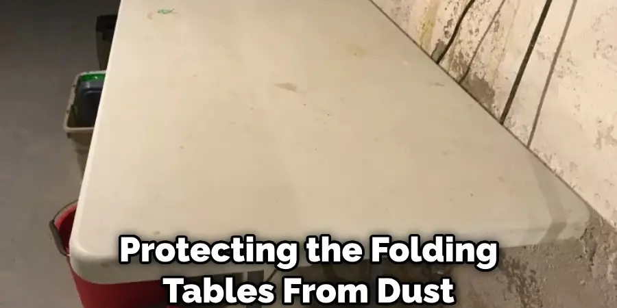 Protecting the Folding Tables From Dust