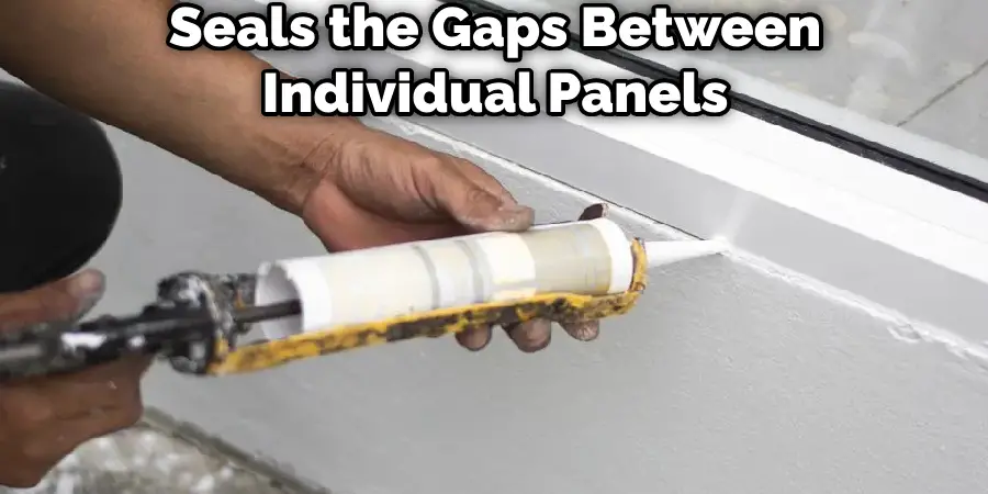 Seals the Gaps Between Individual Panels