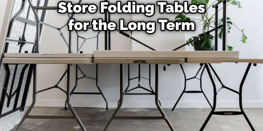 Store Folding Tables for the Long Term