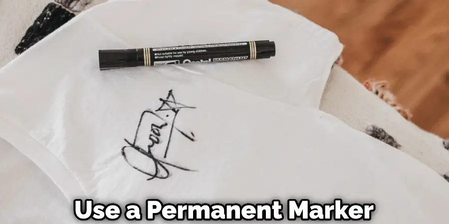 Use a Permanent Marker