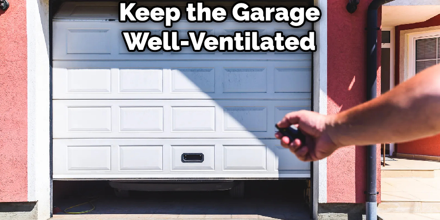 Keep the Garage Well-Ventilated