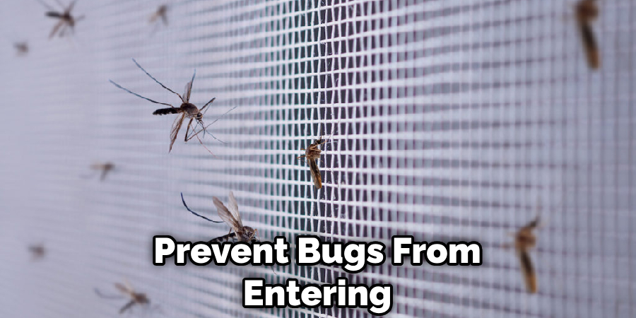 Prevent Bugs From Entering