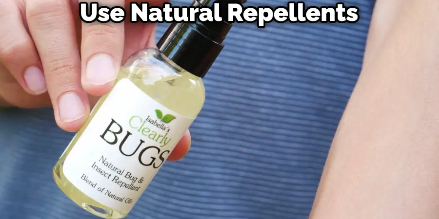 Use Natural Repellents