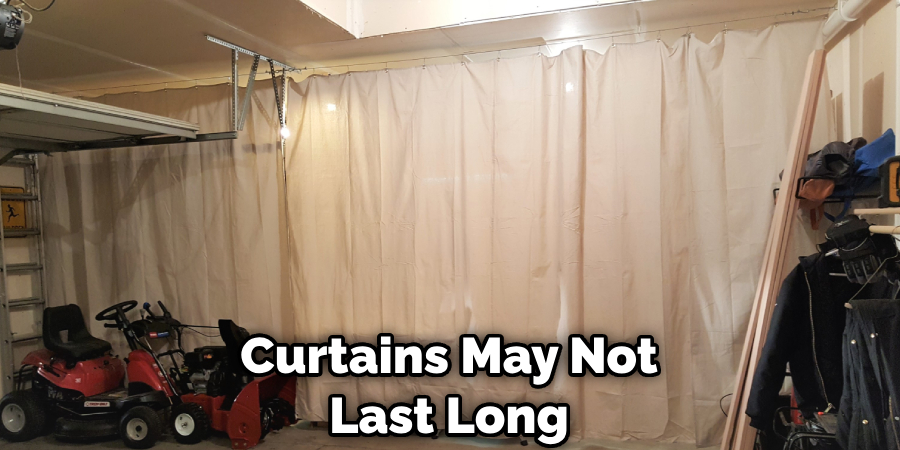 Curtains May Not Last Long