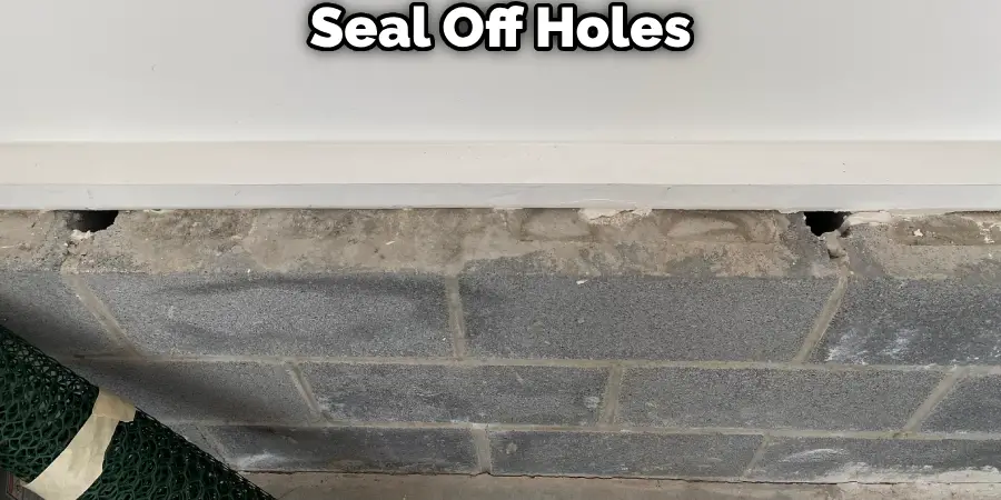 Seal Off Holes