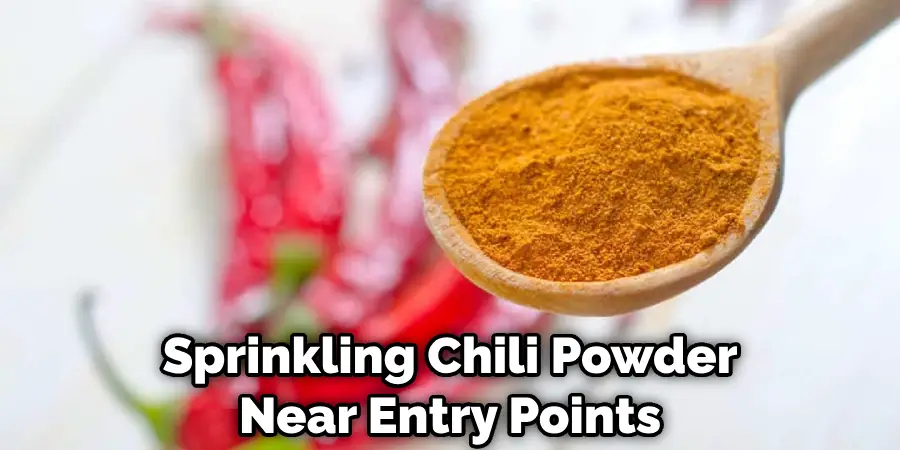 Sprinkling Chili Powder Near Entry Points