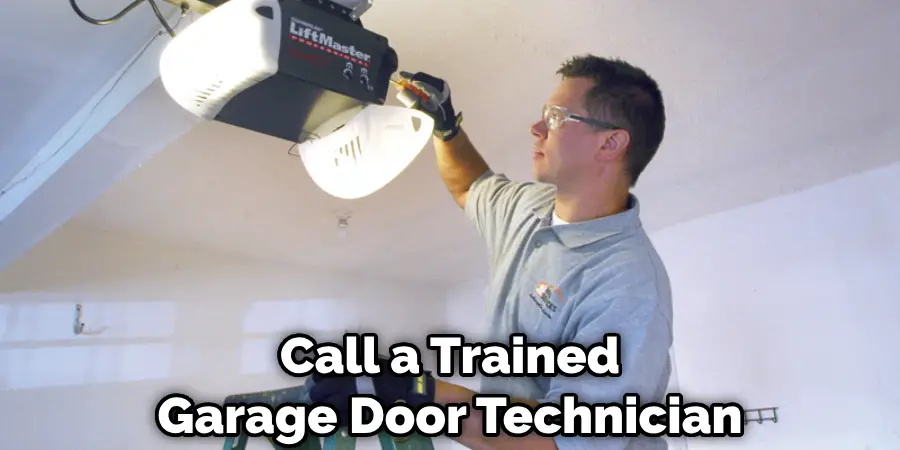 Call a Trained Garage Door Technician