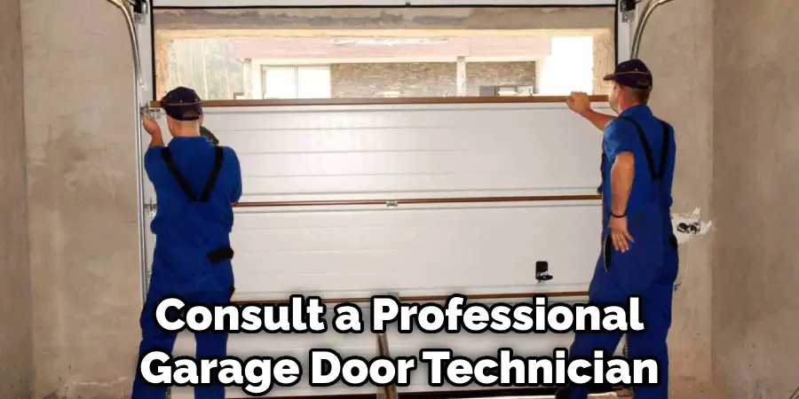 Consult a Professional Garage Door Technician