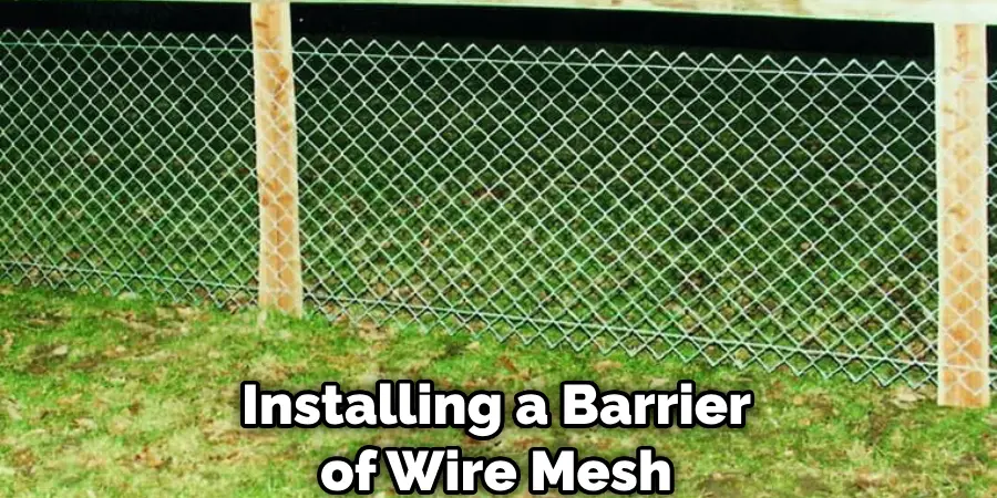 Installing a Barrier of Wire Mesh