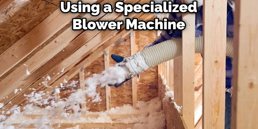 Using a Specialized Blower Machine