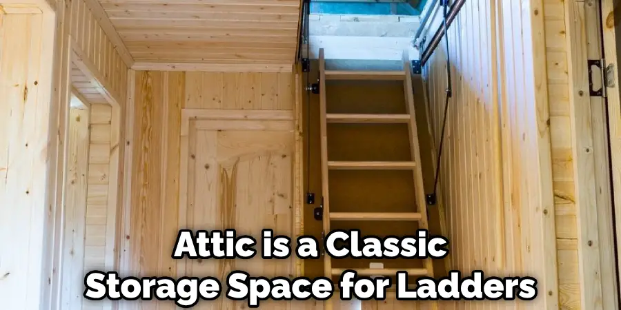 Attic is a Classic Storage Space for Ladders