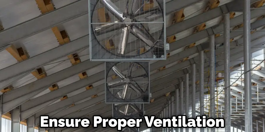 Ensure Proper Ventilation